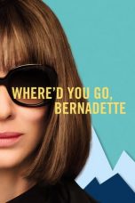 Nonton Where'd You Go, Bernadette